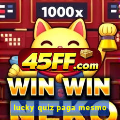lucky quiz paga mesmo